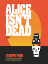 Cover image for Alice Isn't Dead
